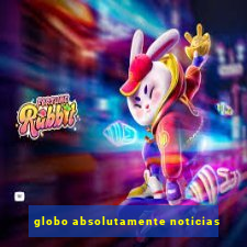 globo absolutamente noticias